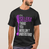 It's A Selena Thing You Wouldn't Understand - Funn T-shirt (Voorkant)