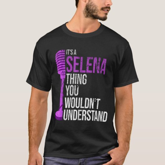 It's A Selena Thing You Wouldn't Understand - Funn T-shirt (Voorkant)