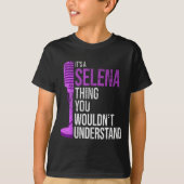 It's A Selena Thing You Wouldn't Understand - Funn T-shirt (Voorkant)