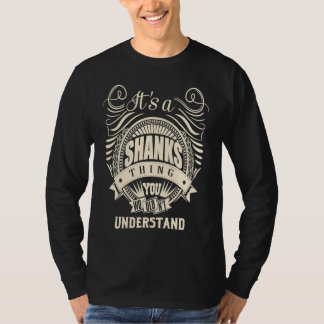 It's a SHANKS thing you wouldn't understand T-shirt