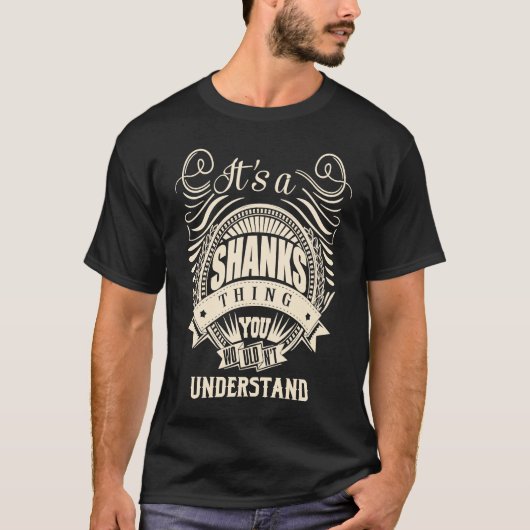 It's a SHANKS thing you wouldn't understand T-shirt (Voorkant)