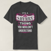 It's a SHERRY Thing you wouldn't Understand V2  T-shirt (Design voorkant)