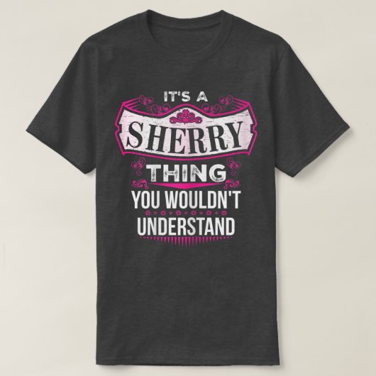 It's a SHERRY Thing you wouldn't Understand V2 T-shirt (Design voorkant)