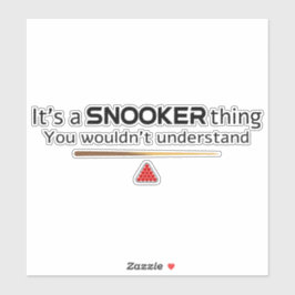 Its A Snooker Thing You Wouldnt Understand Funny Sticker