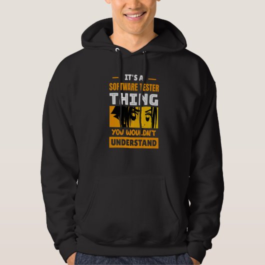 It's A Software Tester Thing You Wouldn't Understa Hoodie (Voorkant)
