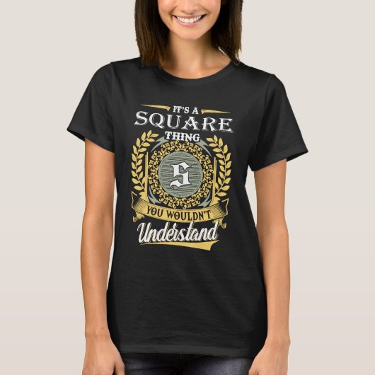 It's A Square Thing You Couldn't Understand T-shirt (Voorkant)
