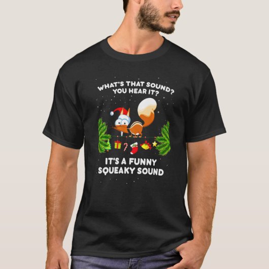 It's A  Squeaky Sound  Christmas Squirrel  1 T-shirt (Voorkant)