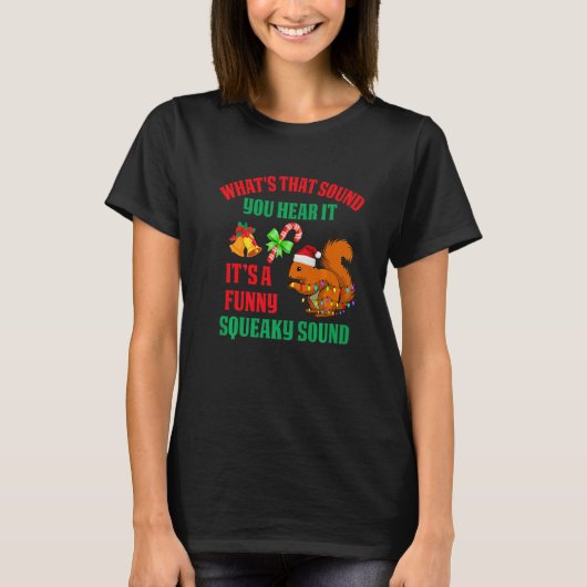 It's A  Squeaky Sound  Christmas Squirrel T-shirt (Voorkant)