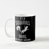 It's A Squirrel Thing - Funny Animal Of The Forest Koffiemok (Links)