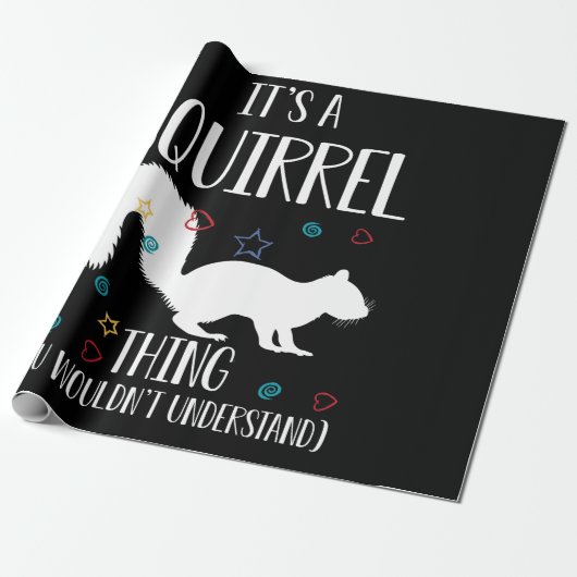 It's a Squirrel thing You Wouldn't Understand Cadeaupapier (Uitgerold)