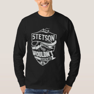 It's a STETSON thing you wouldn't understand Gift T-shirt