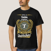 It's a TABA Thing You Wouldn't Understand T-shirt (Voorkant)