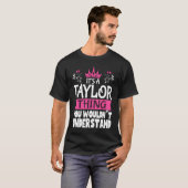 It's a Taylor Thing You Wouldn't Understand Women T-shirt (Voorkant volledig)