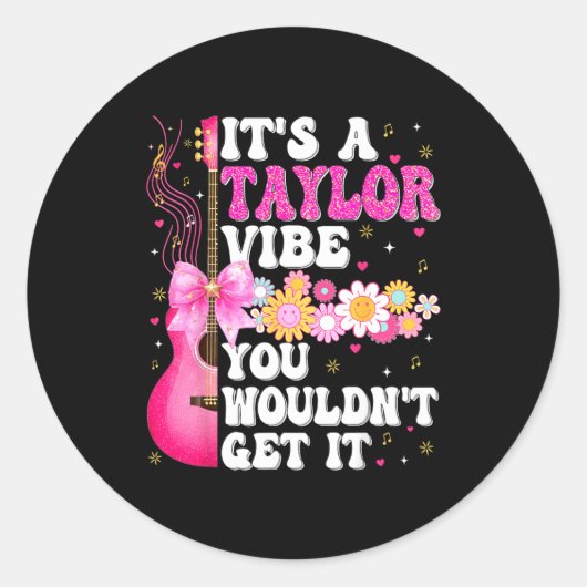 It's A Taylor Vibe You Wouldn't Get It Groovy Wome Ronde Sticker (Voorkant)