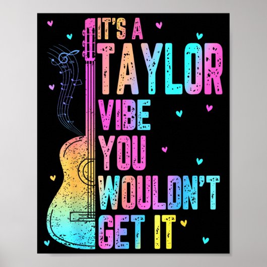 It's A Taylor Vibe You Wouldn't Get It Women Men K Poster (Voorkant)
