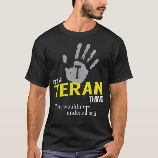 It's a TERAN Thing You Wouldn't Understand T-shirt (Voorkant)