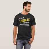It's a THOMAS Thing You Wouldn't Understand T-shirt (Voorkant volledig)