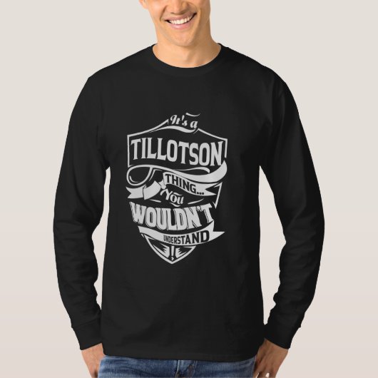 It's a TILLOTSON Thing T-shirt (Voorkant)