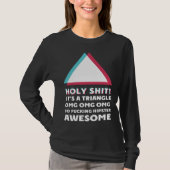 its a triangle OMC Humor Sassy hipster T-shirt (Voorkant)