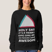 its a triangle OMC Humor Sassy hipster Trui (Voorkant)