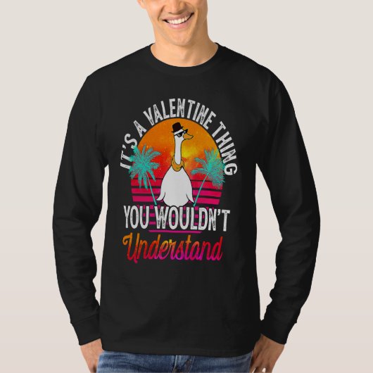 It's A Valentine Thing You Wouldn't Understand Val T-shirt (Voorkant)