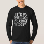 It's A Volleyball Kinda Day Volleyball Game Day T-shirt (Voorkant)
