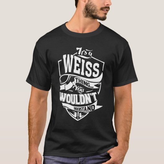 It's A Weiss Thing T-shirt (Voorkant)