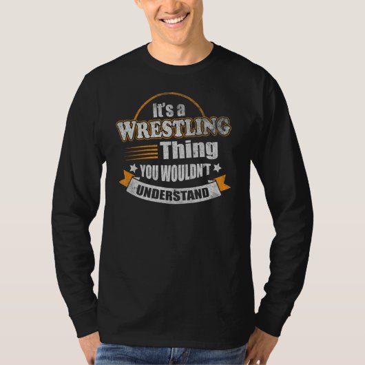 Its a Wrestling Thing You Wouldnt Understand Fan F T-shirt (Voorkant)