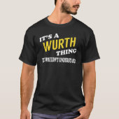 It's a WURTH Thing You Wouldn't Understand T-shirt (Voorkant)
