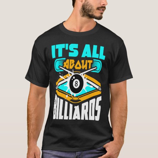 It's All About Billiards Pool Billiards Player   1 T-shirt (Voorkant)