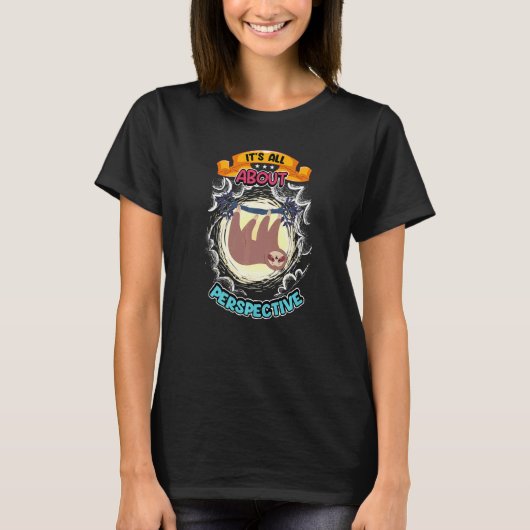 It's All About Perspective Lazy Sloth T-shirt (Voorkant)