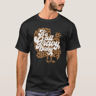 It's All Gravy Baby Leopard Print Turkey Thanksgiv T-shirt