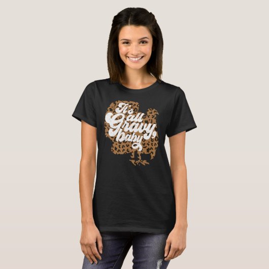 It's All Gravy Baby Leopard Print Turkey Thanksgiv T-shirt (Voorkant volledig)