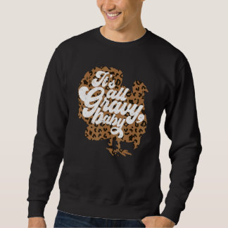 It's All Gravy Baby Leopard Print Turkey Thanksgiv Trui