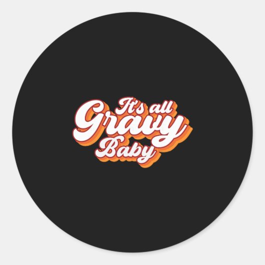 Its All Gravy  Ronde Sticker (Voorkant)