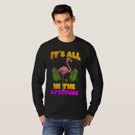 It's All In The Attitude Flamingo T-shirt (Voorkant volledig)