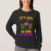 It's All In The Attitude Flamingo T-shirt (Voorkant)