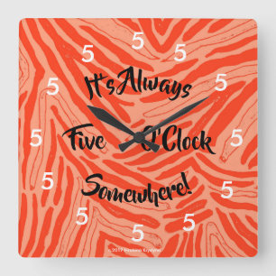 IT'S ALWAYS FIVE O'CLOCK SOMEWHERE WALL CLOCK VIERKANTE KLOK