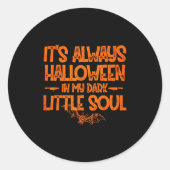 It's Always Halloween In My Dark Little Soul  Ronde Sticker (Voorkant)