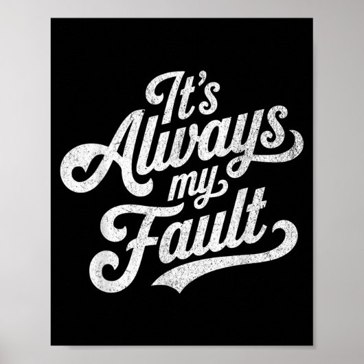 It's Always My Fault  Poster (Voorkant)