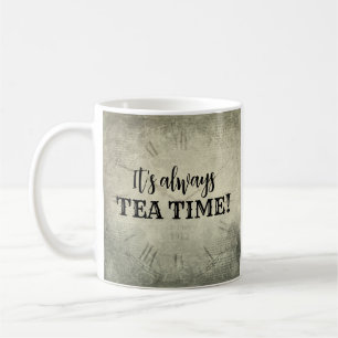 It's Always Tea Time Mug Koffiemok