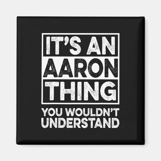 It's An Aaron Thing You Wouldn't Understand Aaron  Magneet (Voorkant)