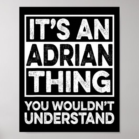 It's An Adrian Thing You Wouldn't Understand Funny Poster (Voorkant)