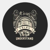 It's An Alderman Thing You Wouldn't Understand Ronde Sticker (Voorkant)