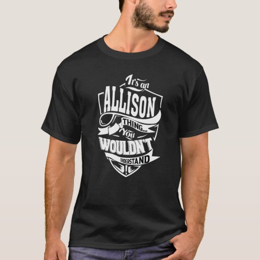 It's An Allison Thing T-shirt (Voorkant)