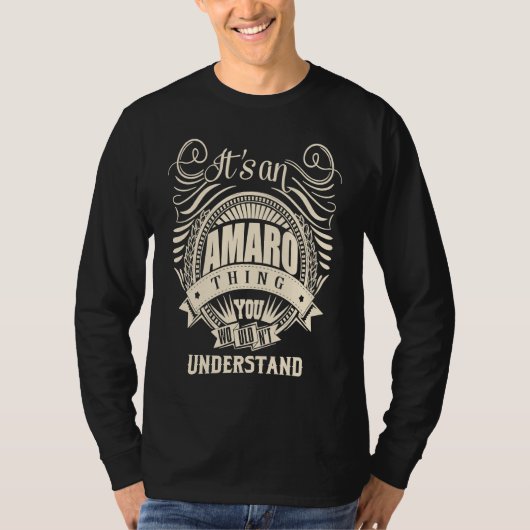 It's an AMARO thing you wouldn't understand T-shirt (Voorkant)