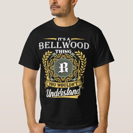 It's an Bellwood Thing You Wouldn't Understand T-shirt (Voorkant)