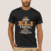 ITS AN ELI THING YOU WOULDN’T UNDERSTAND T-SHIRT (Voorkant)