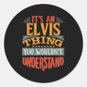 It's An Elvis Thing You Wouldn't Understand Ronde Sticker (Voorkant)
