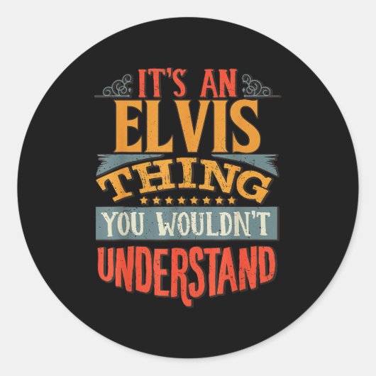 It's An Elvis Thing You Wouldn't Understand  Ronde Sticker (Voorkant)